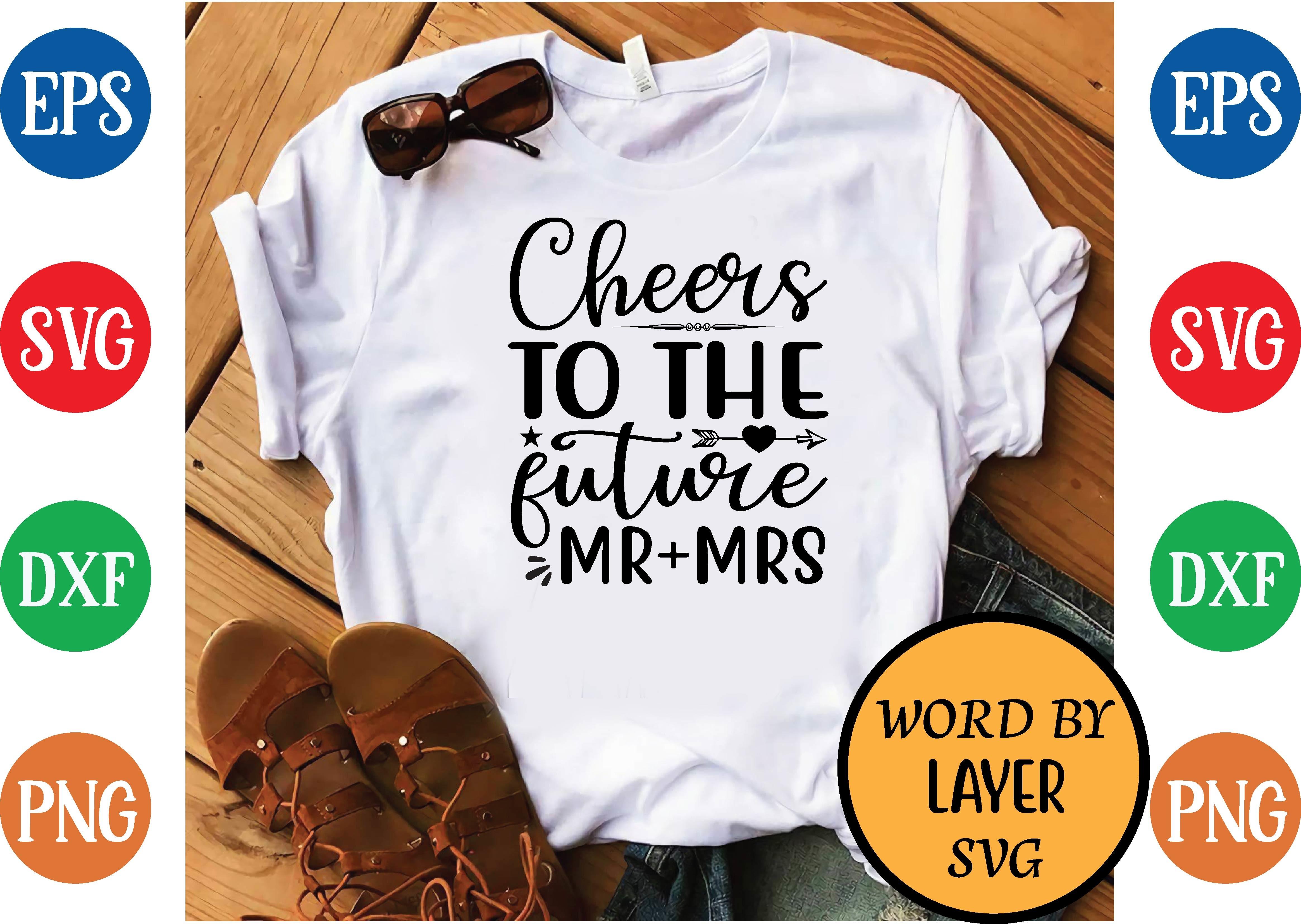 Cheers to the Future Mr+mrs Svg Design