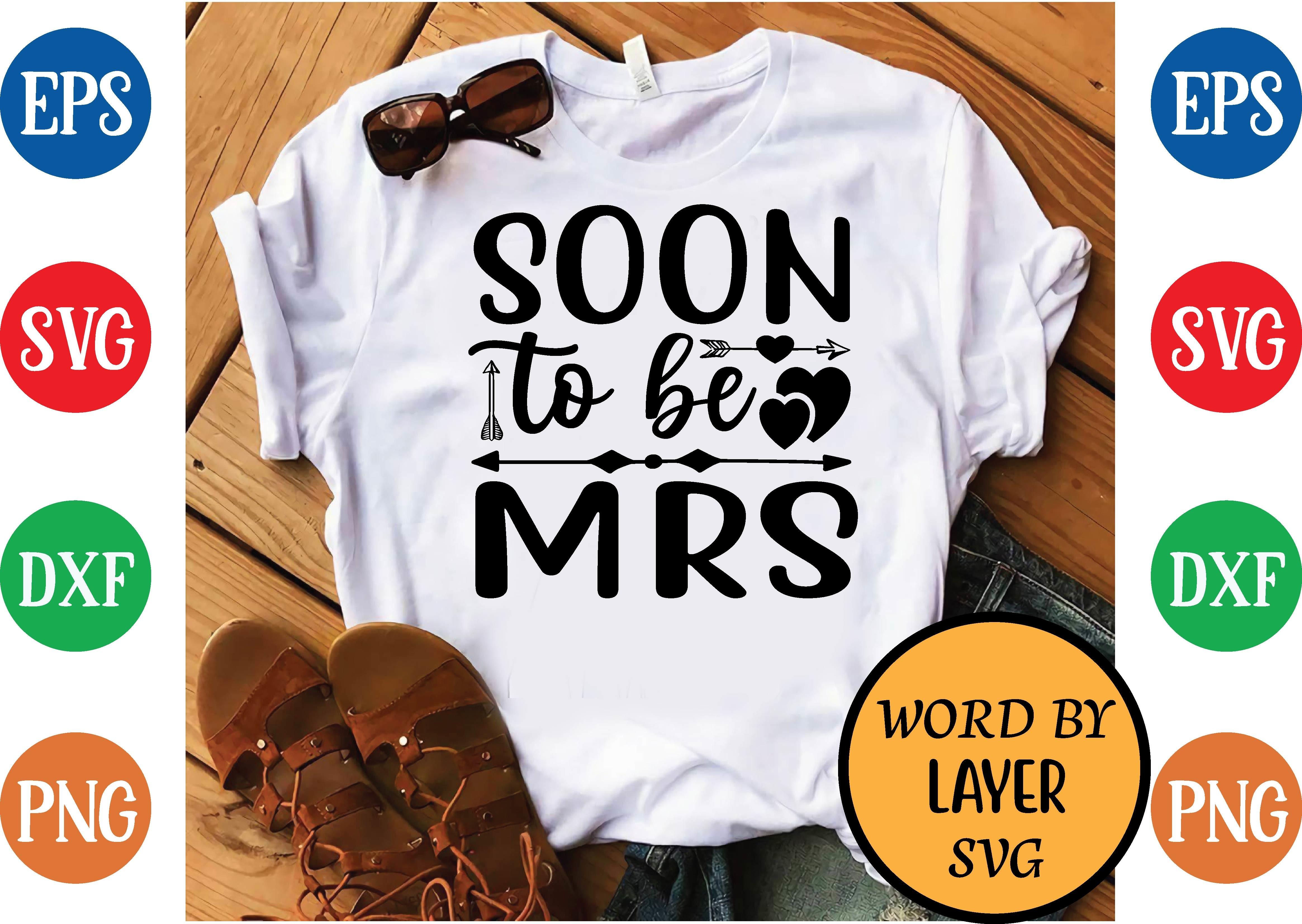 Soon to the Mrs Svg Design