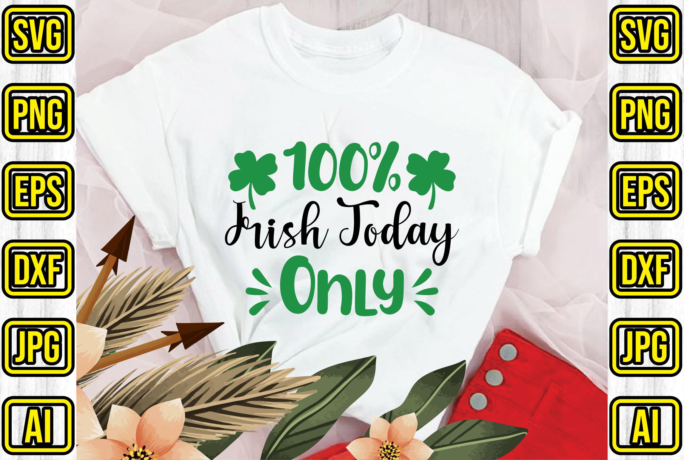 100% Irish Today Only