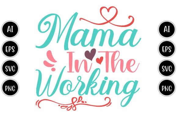 Mama in the Working, Like Mama T Shirt