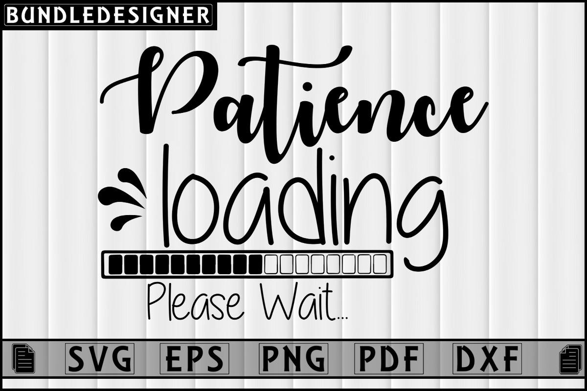 Patience Loading-Sarcasm Svg Design