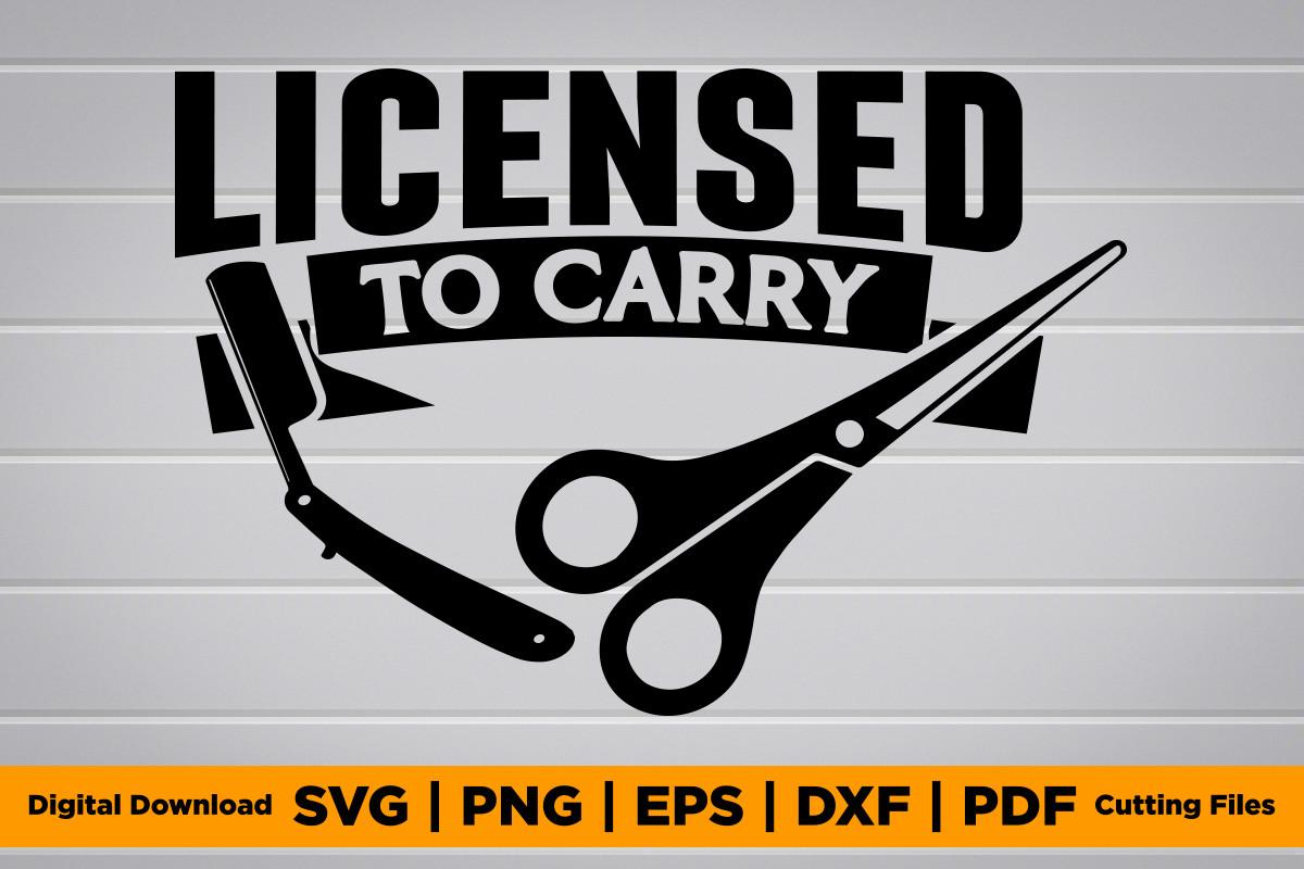 Licensed to Carry Svg Png Eps Pdf Shirt