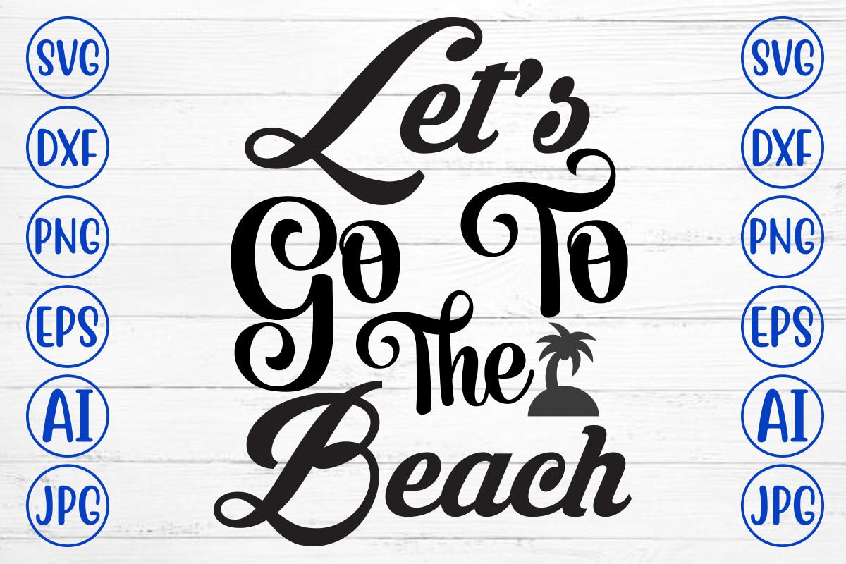 Let is Go to the Beach Svg