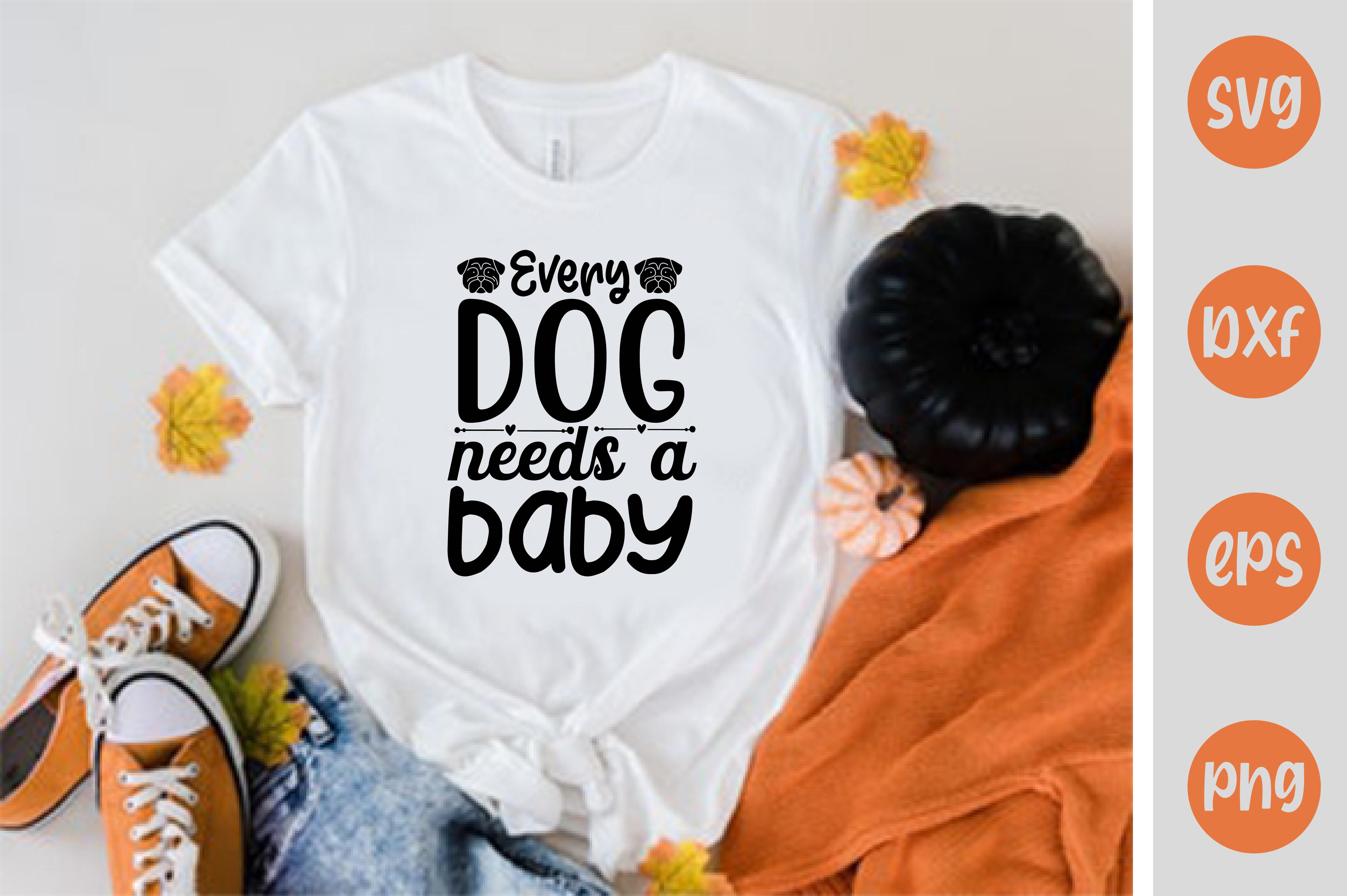 Every Dog Needs a Baby