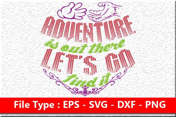 Adventure Svg Design, Adventure is out T