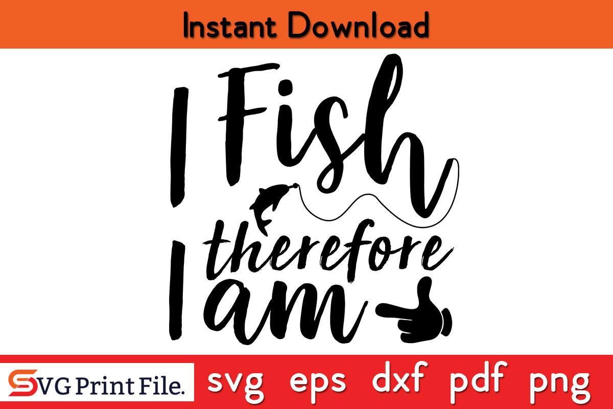 I Fish Therefore I Am SVG