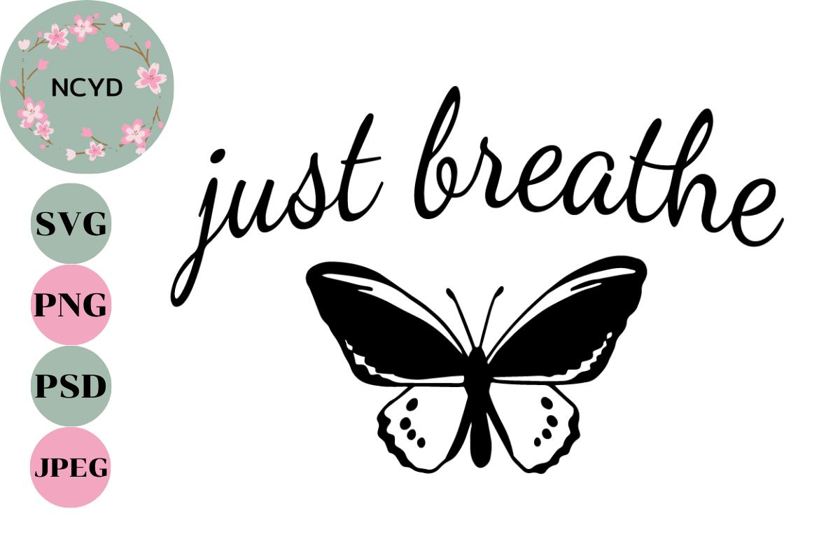 Just Breathe Butterfly Svg  Png Dxf