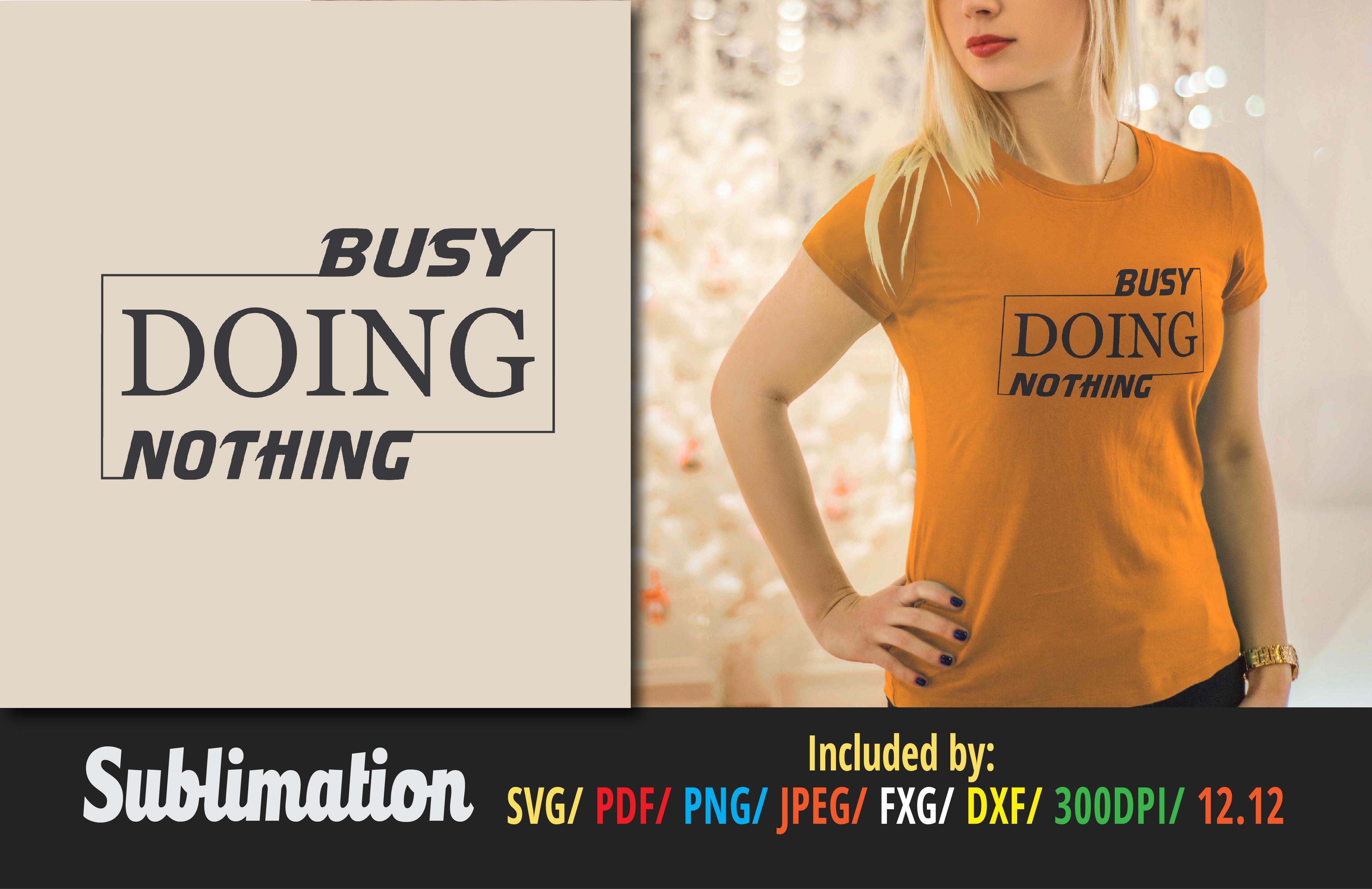 Sublimation Design | Busy Doing Nothing