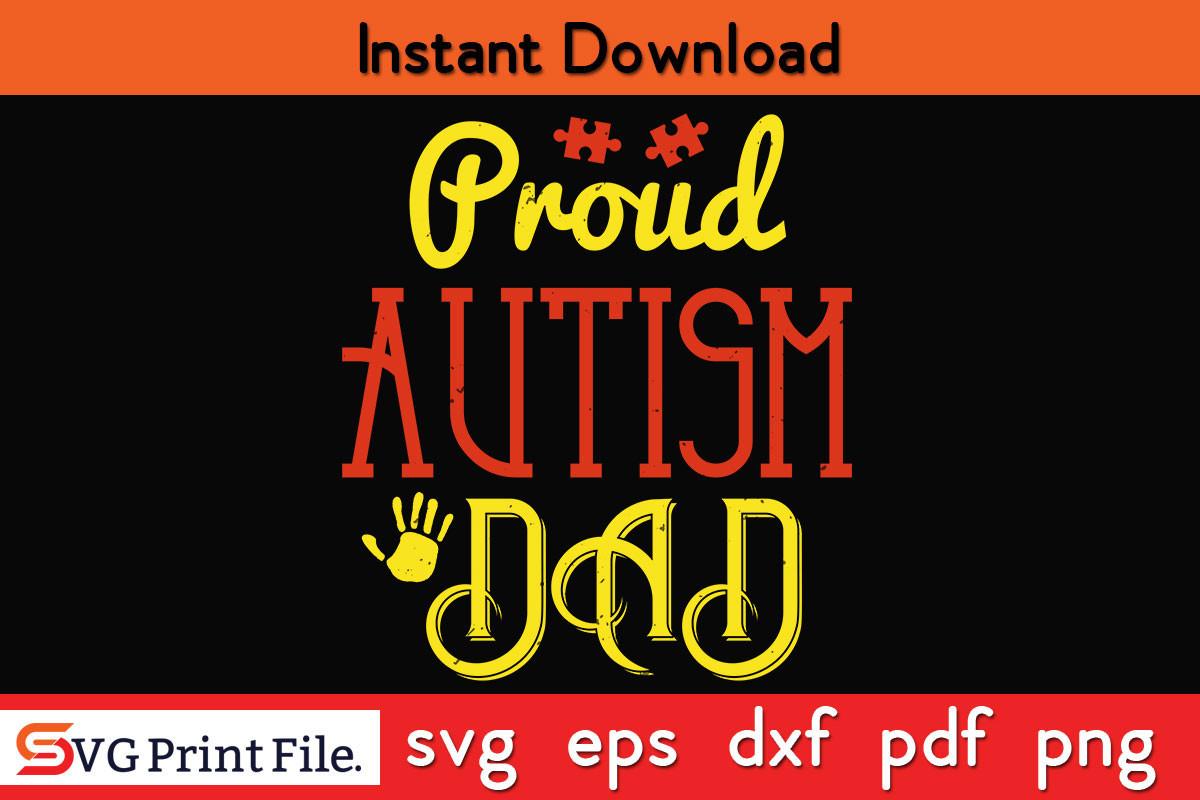 Proud Autism Dad Autism Design SVG Tee