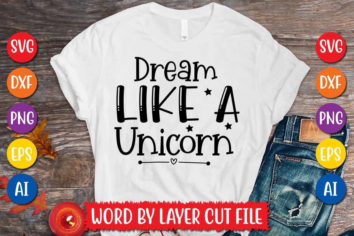 Dream Like a Unicorn Svg Design