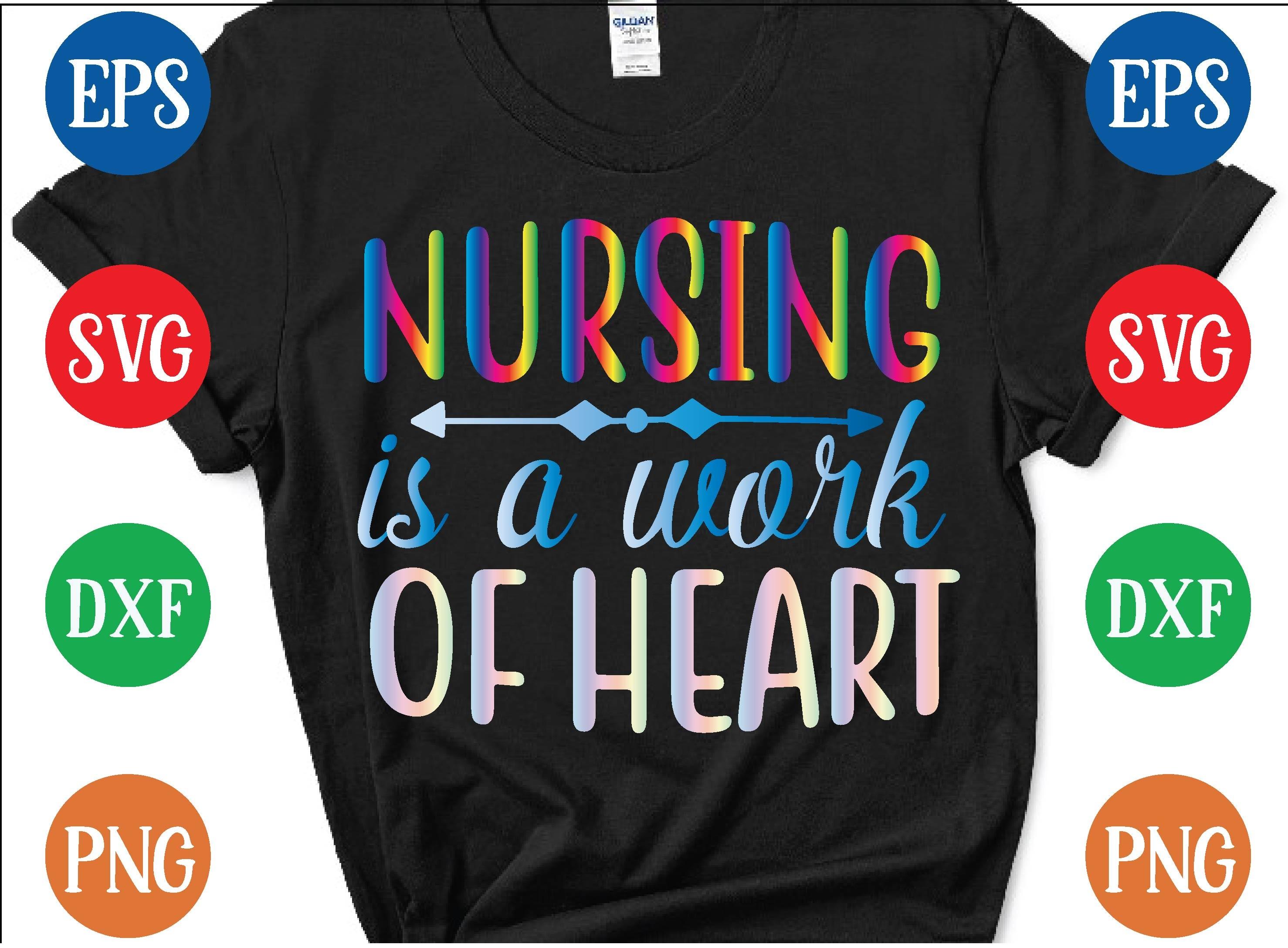 Nursing is a Work of Heart Svg Design