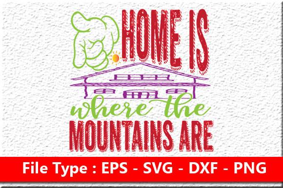 Adventure Svg Design, Home is Where the