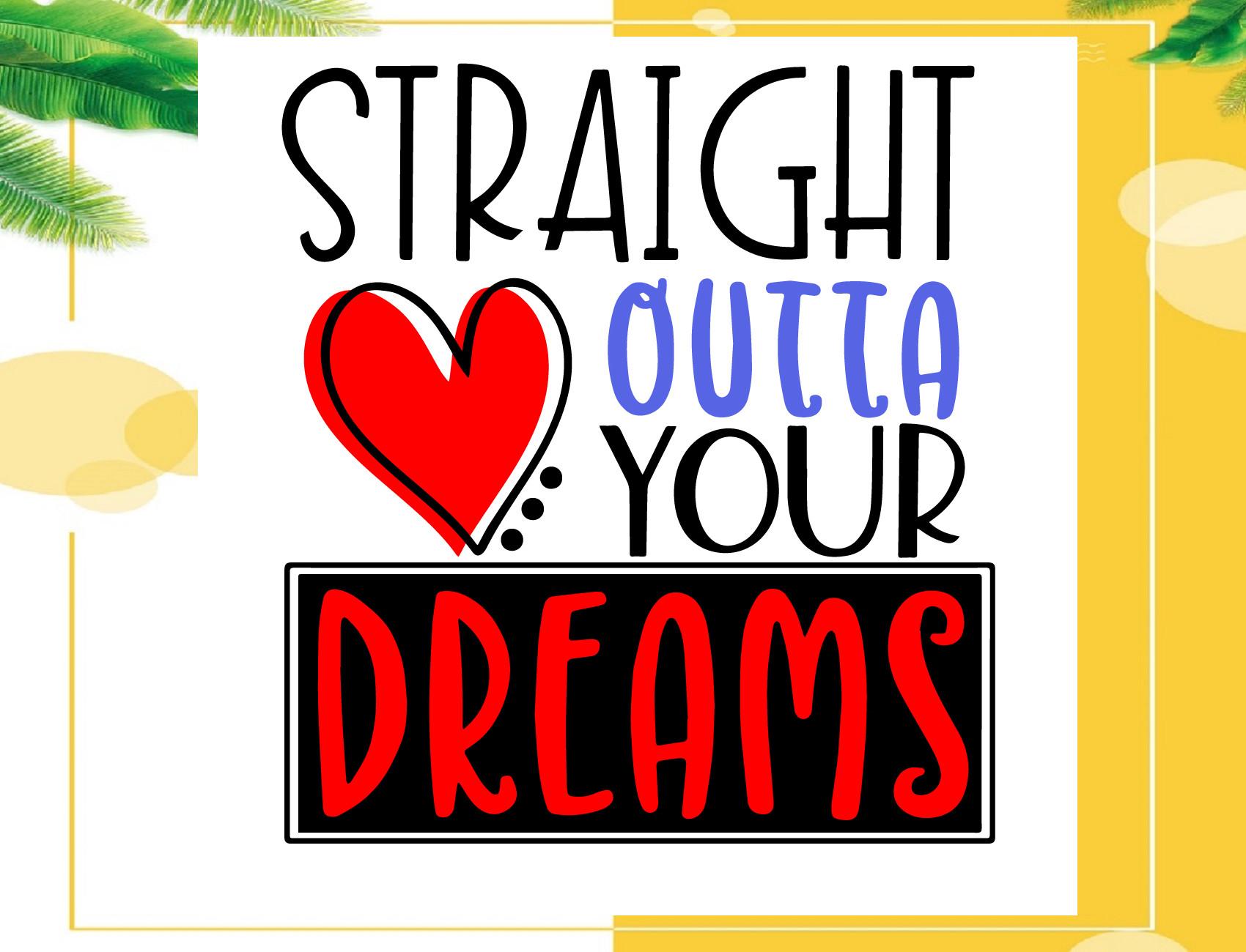 Straight Outta Your Dreams Svg