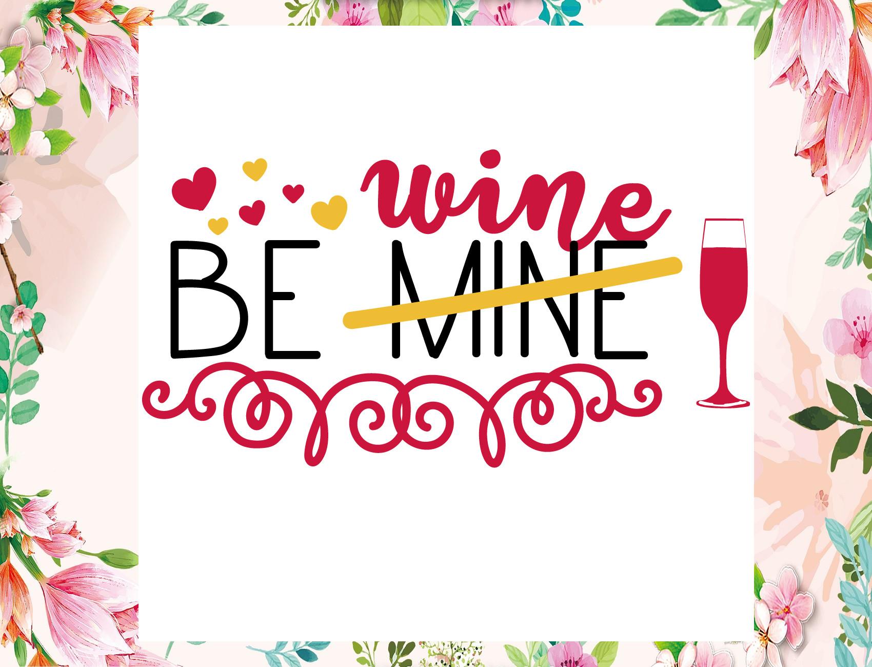 Wine Be Mine Svg, Valentine Svg