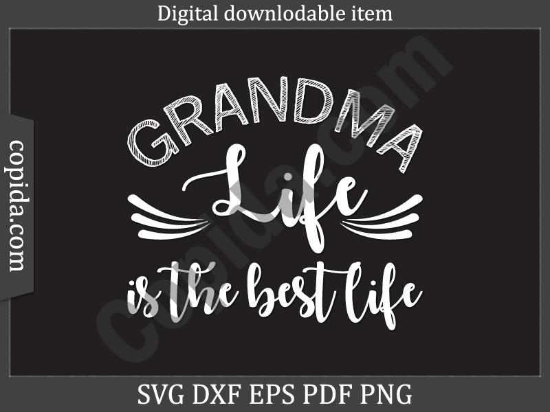 Grandma Life is the Best Life Svg File