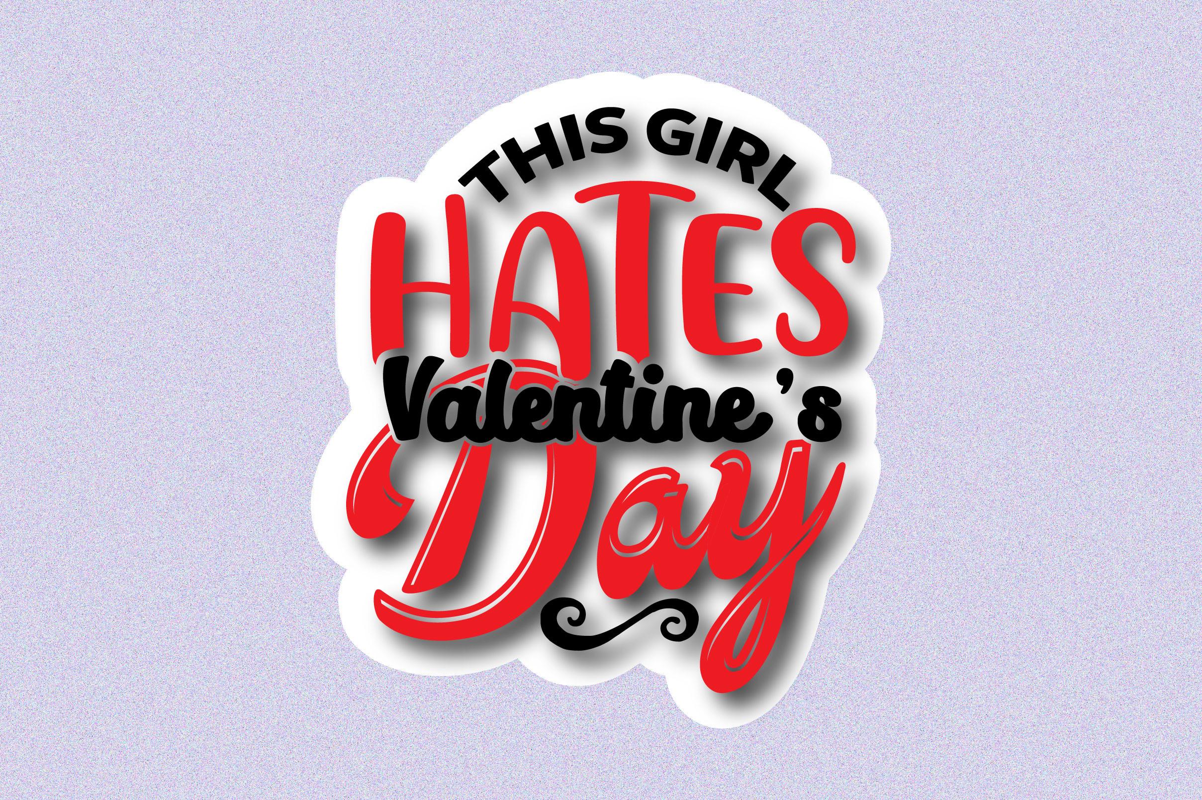This Girl Hates Valentine’s Day