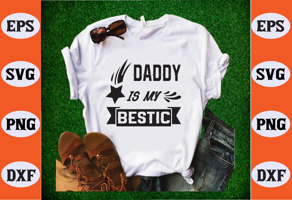 Daddy is My Bestie Svg