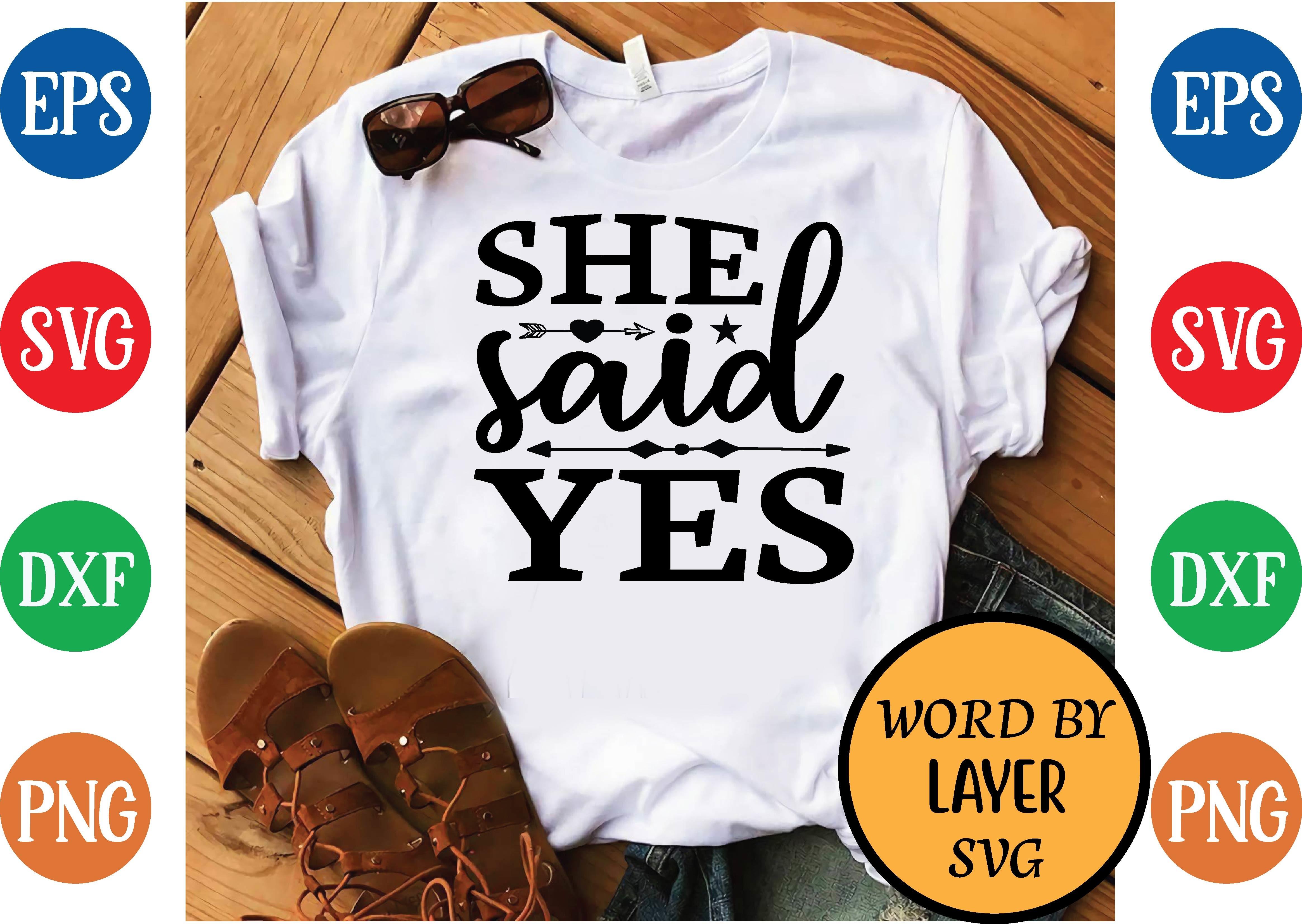 She Said Yes Svg Design