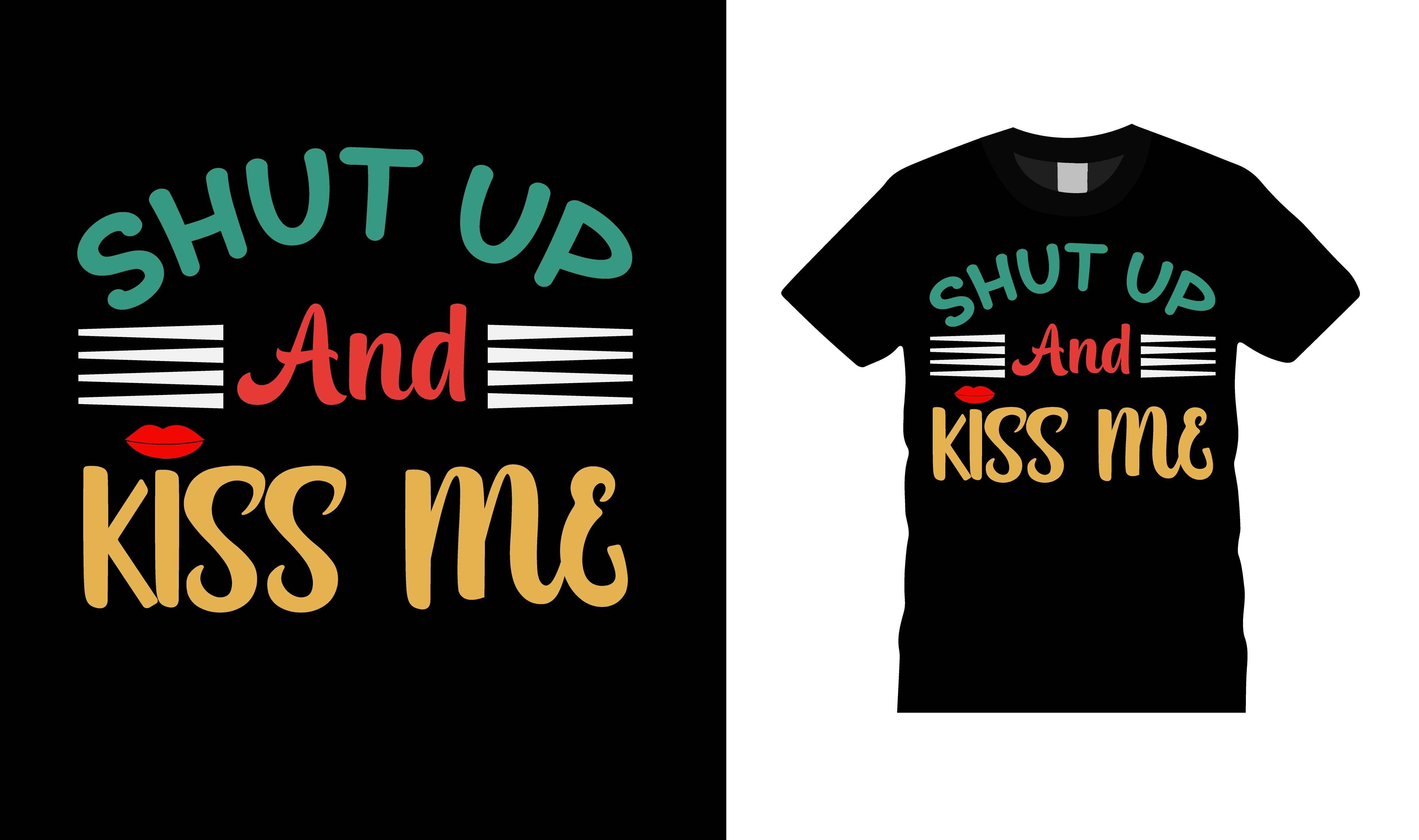 Shut Up and Kiss Me Valentine T-shirt