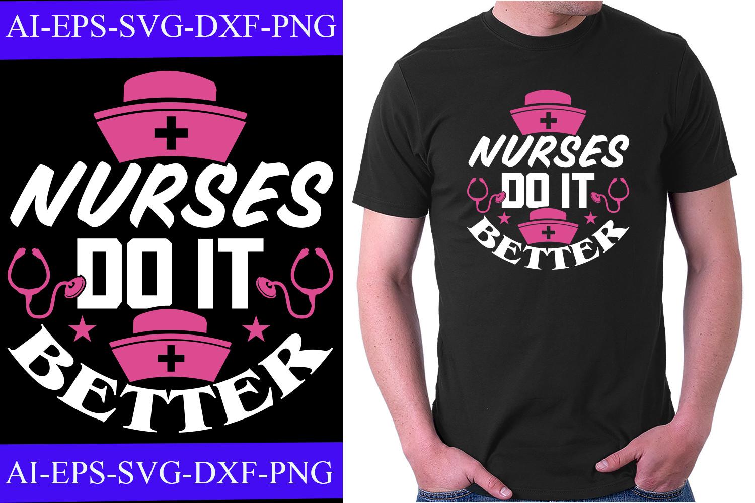 Nurses Do It Better T-shirt Design