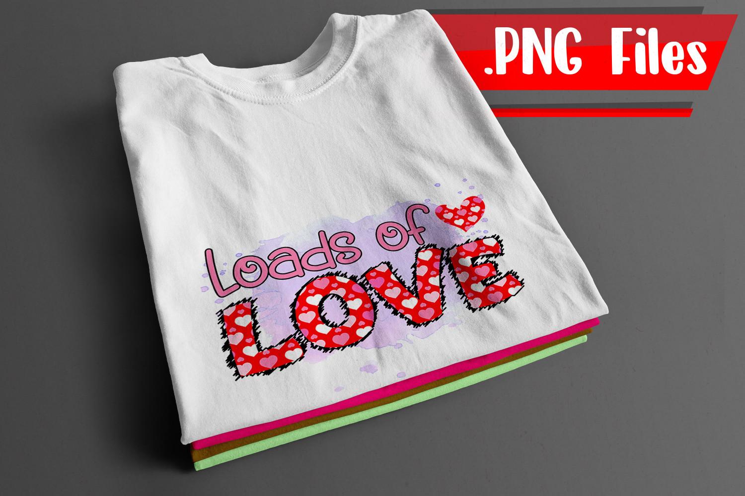 Loads of Love Sublimation PNG Files