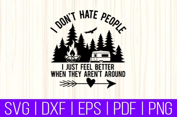 I Don't Hate People - I Love Camping